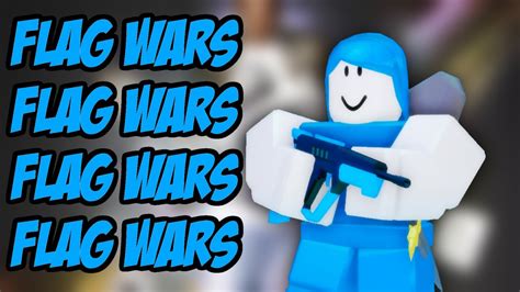 ROBLOX FLAG WARS IN ROBLOX FLAG WARS - YouTube