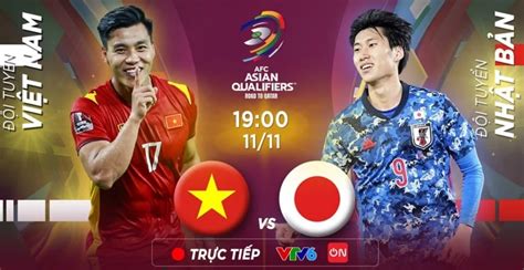 Link xem trực tiếp bóng đá Việt Nam vs Nhật Bản (19h00, 11/11) vòng loại World Cup 2022 ...