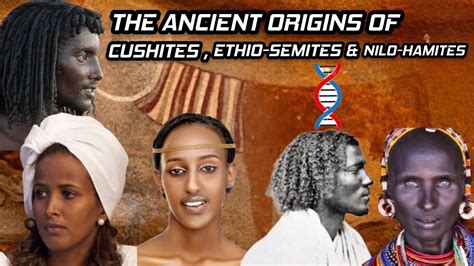 The Ancient Origins of Cushites Ethio-Semites & Nilo-Hamites. Somalis Tutsi Oromo Habesha Afar ...