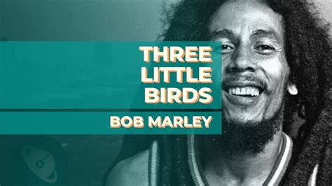 Three Little Birds - Bob Marley - Planeta Música