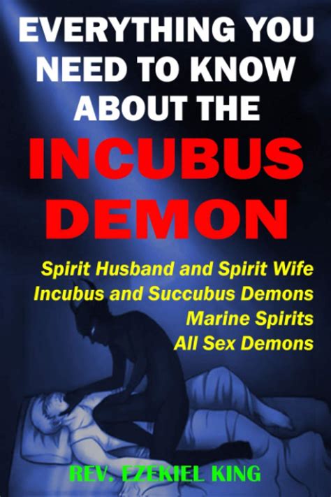 Everything You Need to Know About the Incubus Demon: Spirit Husband and Spirit Wife, Incubus and ...