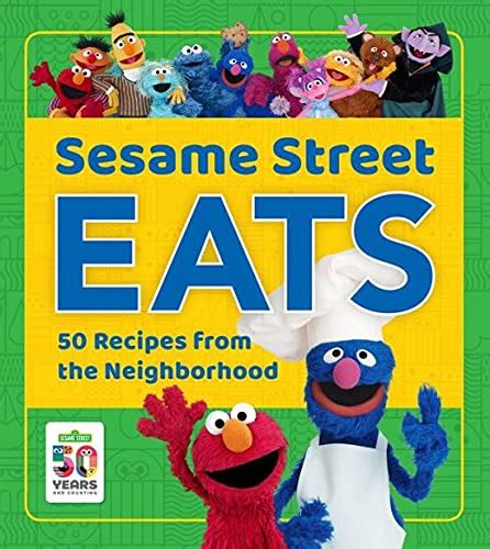 Sesame Street EATS 50 Recipes from the Neighborhood: 9781454935117 - AbeBooks