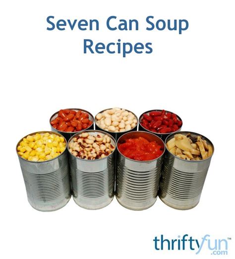 Seven Can Soup Recipes | ThriftyFun