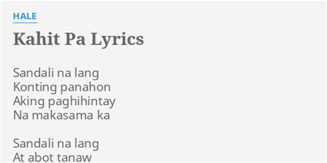 "KAHIT PA" LYRICS by HALE: Sandali na lang Konting...