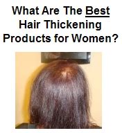 Best Hair Thickening Products For Women | Which Work The Best?