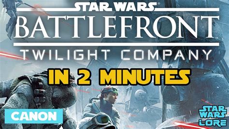 Star Wars Battlefront: Twilight Company in 2 Minutes - YouTube