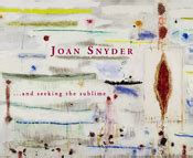 NEWSgrist - where spin is art: Joan Snyder: Two current exhibitions