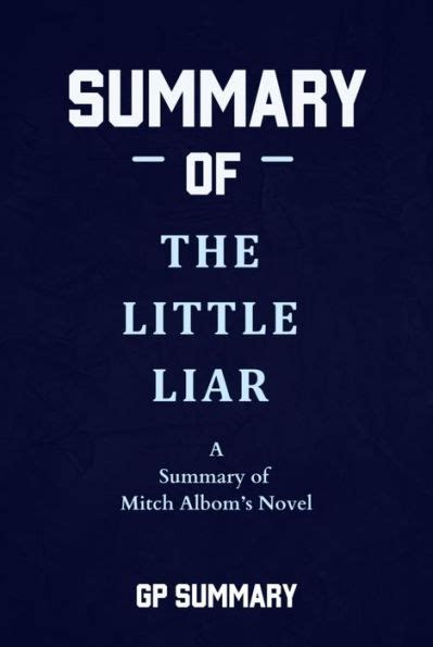 Summary of The Little Liar a novel by Mitch Albom by GP SUMMARY | eBook | Barnes & Noble®