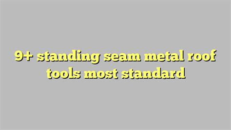 9+ standing seam metal roof tools most standard - Công lý & Pháp Luật