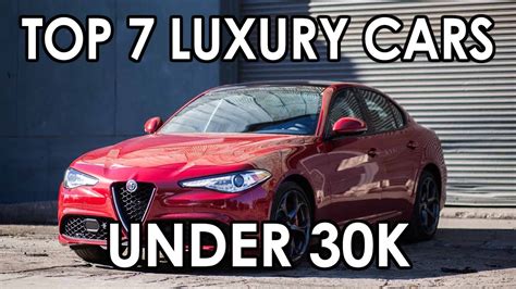 Top 7 Luxury Cars Under 30K - YouTube