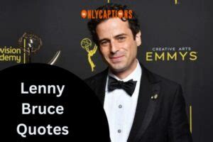 240+ Lenny Bruce Quotes (2024) Most Provocative List