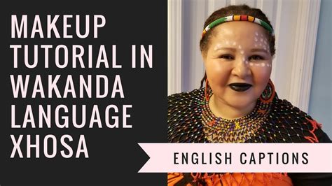 #Wakanda Make Tutorial Made in Black Panther Movie Language Xhosa | English Captions | Family ...