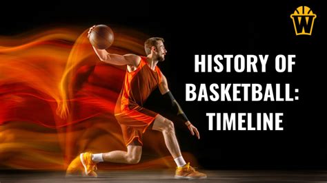 History of Basketball: Timeline - Watts Basketball