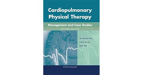 Cardiopulmonary Physical Therapy: Management and Case Studies, Second Edition by W. Darlene Reid