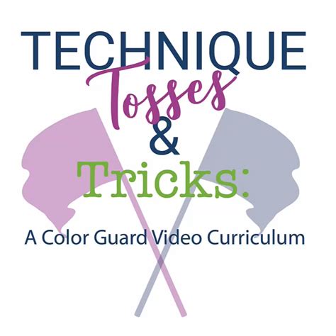 Technique Tosses & Tricks: A Color Guard Video Curriculum