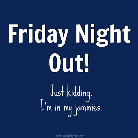 Friday Night | Friday night quotes, Its friday quotes, Weekend quotes