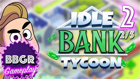 Idle Bank Tycoon: Money Empire - Review 2/5, Game Play Walkthrough No Commentary 2 - YouTube