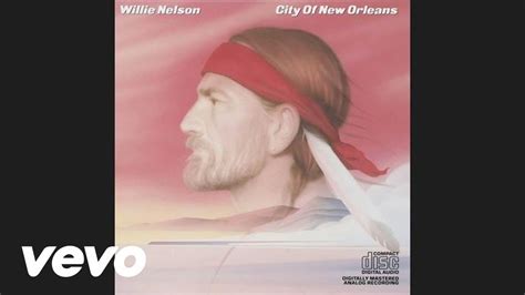 Willie Nelson - City Of New Orleans (Official Audio) Chords - Chordify