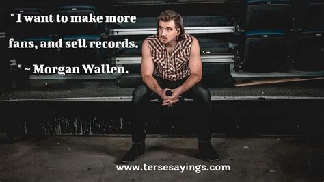 Morgan Wallen Quotes