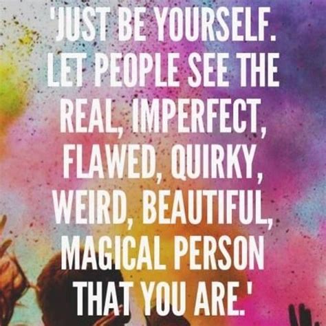 Just Be Yourself Pictures, Photos, and Images for Facebook, Tumblr, Pinterest, and Twitter