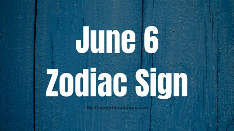 June 6 Gemini Zodiac Sign Horoscope - mytodayshoroscope.com