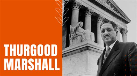 Thurgood Marshall: Civil Rights Lawyer and Supreme Court Justice