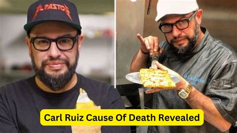 Carl Ruiz Cause Of Death Revealed What Was The Cause Of Death Of Carl Ruiz?