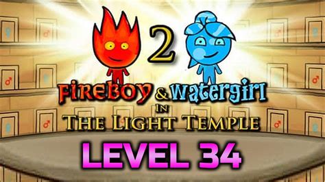 Fireboy And Watergirl 2: The Light Temple Level 34 Full Gameplay - YouTube