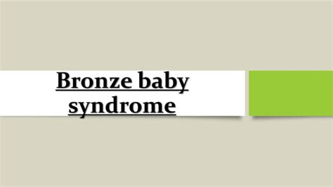 Bronze baby syndrome | PPT