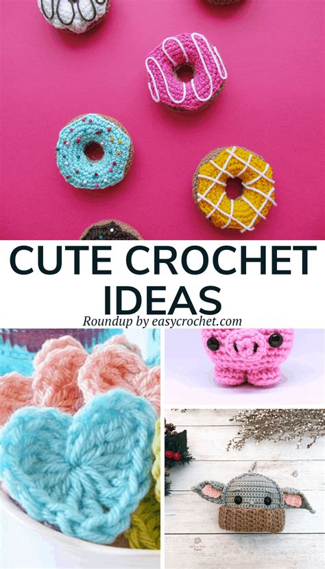 Cute Crochet Project Ideas - Easy Crochet Patterns