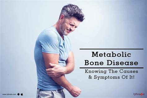 Metabolic Bone Disease - Knowing The Causes & Symptoms Of It! - By Dr ...