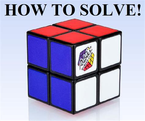 How to Solve the 2x2 Rubik's Cube (in Six Steps) : 6 Steps - Instructables