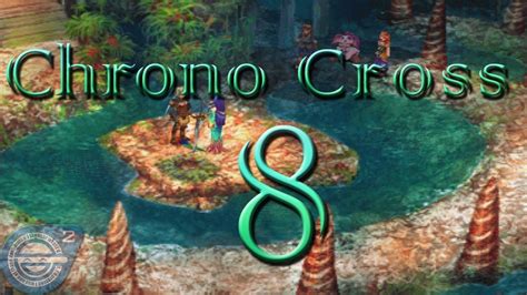 Chrono Cross HD Walkthrough Part 8 - YouTube