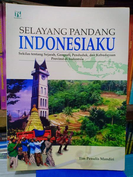 Jual ORIGINAL Buku SELAYANG PANDANG INDONESIAKU Sekilas Tentang Sejarah - Geografi - Penduduk ...