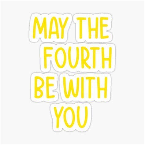 "May the fourth be with you funny slogans sayings quotes" Sticker for Sale by SlogansAreUs ...