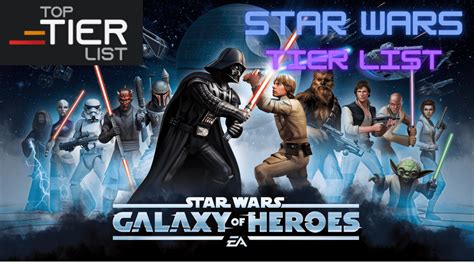 Star Wars Tier List: Galaxy of Heroes Ranking [2023] - TopTierList