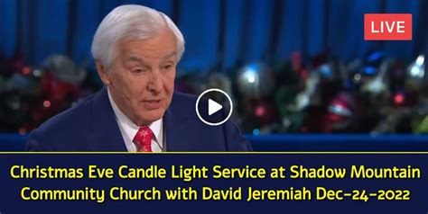 Watch David Jeremiah's Christmas Eve Candle Light Service at Shadow ...