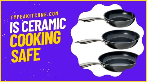 Is Ceramic Cookware Safe - Type A Kitchen