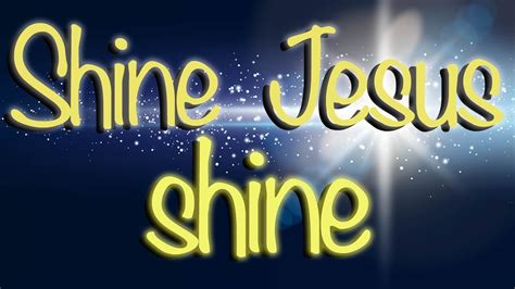 Shine Jesus Shine song lyrics Chords - Chordify