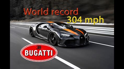 BUGATTI CHIRON - WORLD RECORD | 304mph - YouTube