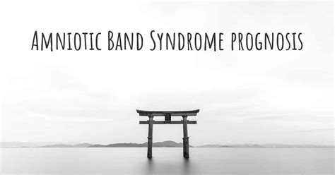 Amniotic Band Syndrome prognosis