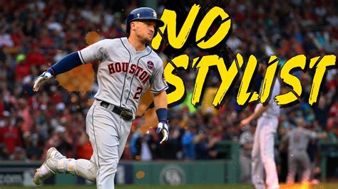 Alex Bregman Official Highlights ᴴᴰ ||"No Stylist"|| French Montana - YouTube