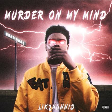 Murder on my mind - Single by Lik2hunnid | Spotify