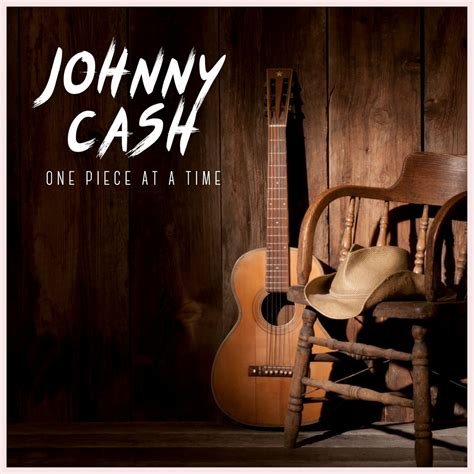 One Piece At A Time by Johnny Cash: Listen on Audiomack