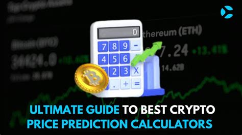 The Ultimate Guide to the Best Crypto Price Prediction Calculators in ...