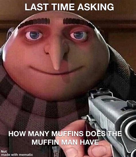 Muffin Man : r/memes