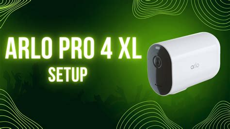 Arlo Pro 4 XL Setup and Installation Guide - YouTube