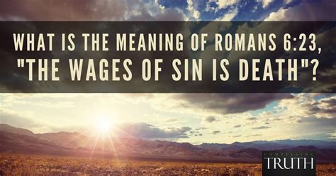 What is the meaning of Romans 6:23, "the wages of sin is death"?