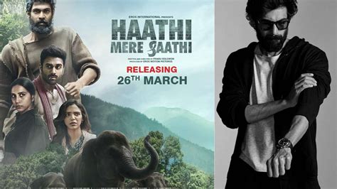 Rana Daggubati on Haathi Mere Saathi release: Cinema halls will always be place for spectacle ...