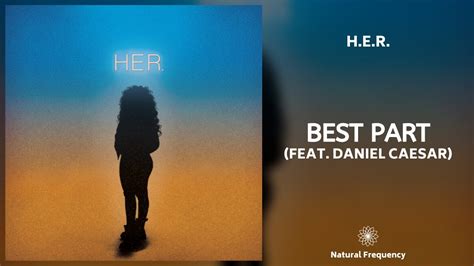 H.E.R. - Best Part (feat. Daniel Caesar) (432Hz) - YouTube